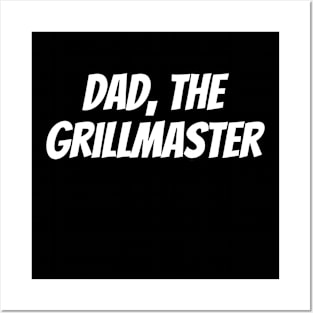 Dad, the Grillmaster Posters and Art